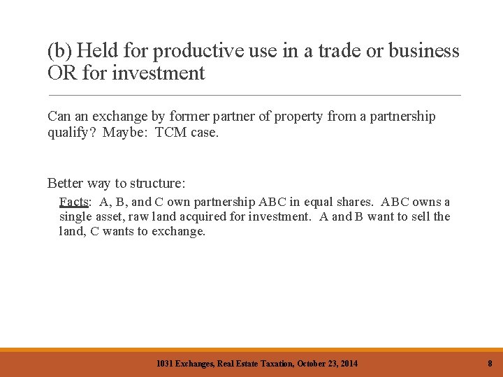 (b) Held for productive use in a trade or business OR for investment Can