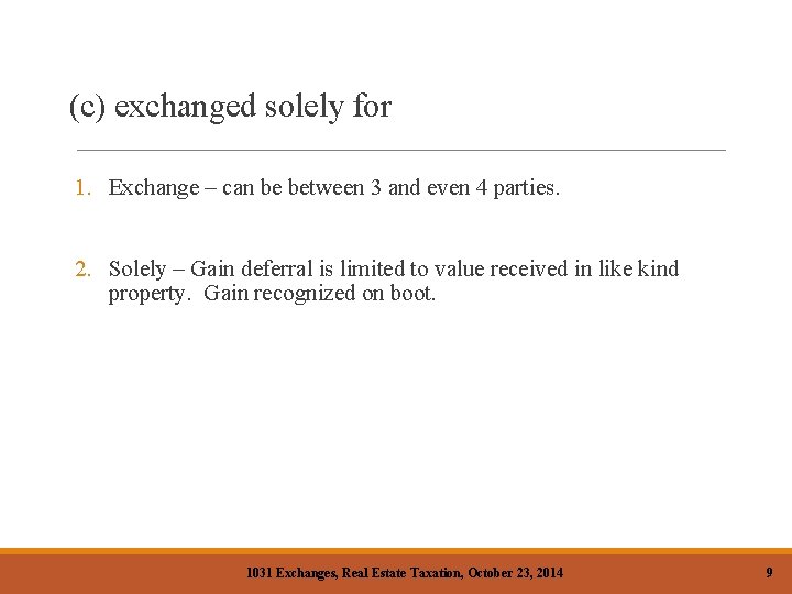 (c) exchanged solely for 1. Exchange – can be between 3 and even 4