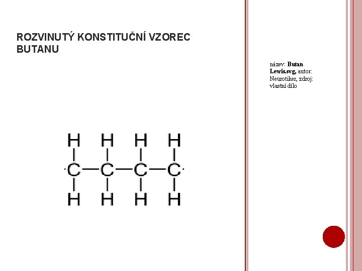 ROZVINUTÝ KONSTITUČNÍ VZOREC BUTANU název: Butan Lewis. svg, autor: Neurotiker, zdroj: vlastní dílo 