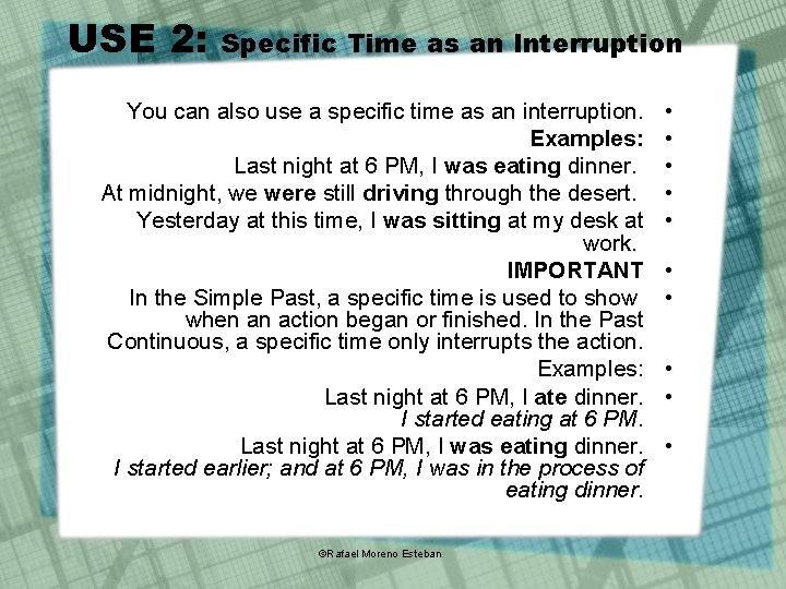 USE 2: Specific Time as an Interruption You can also use a specific time