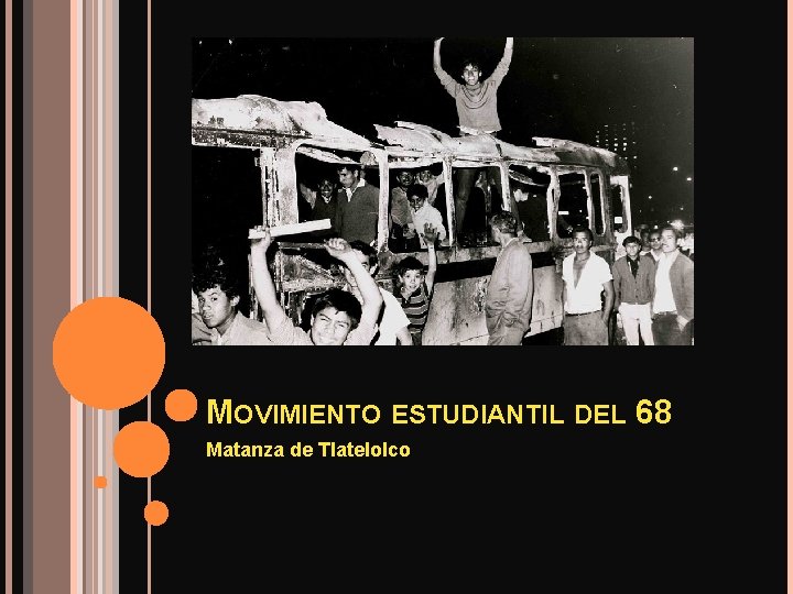 MOVIMIENTO ESTUDIANTIL DEL 68 Matanza de Tlatelolco 