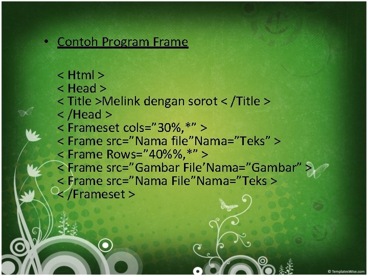  • Contoh Program Frame < Html > < Head > < Title >Melink