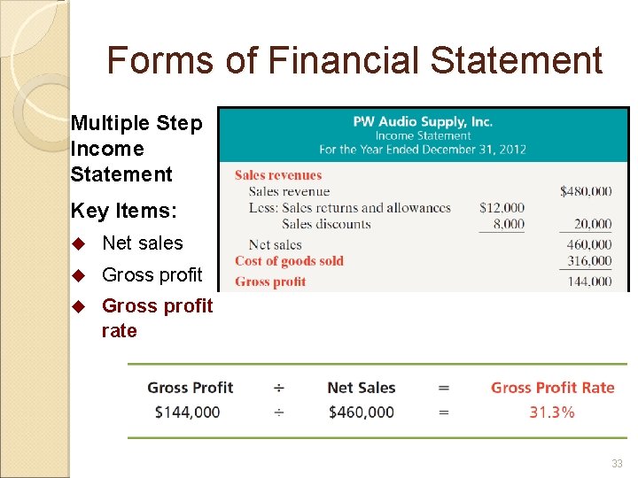 Forms of Financial Statement Multiple Step Income Statement Key Items: u Net sales u