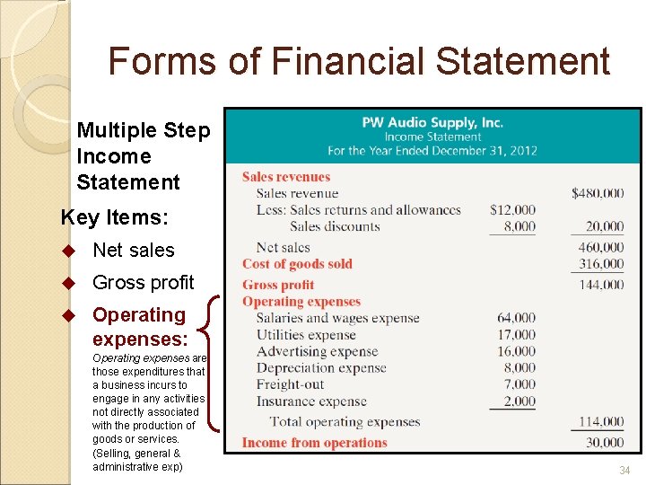 Forms of Financial Statement Multiple Step Income Statement Key Items: u Net sales u