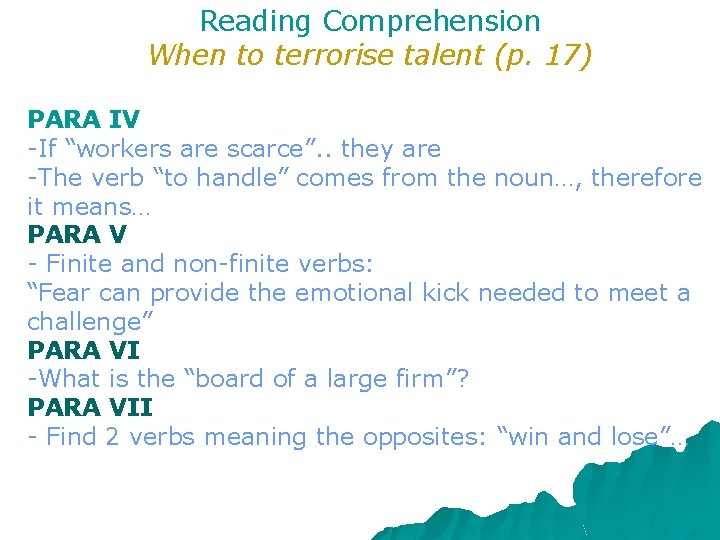Reading Comprehension When to terrorise talent (p. 17) PARA IV -If “workers are scarce”. Reading Comprehension When to terrorise talent (p. 17) PARA IV -If “workers are scarce”.