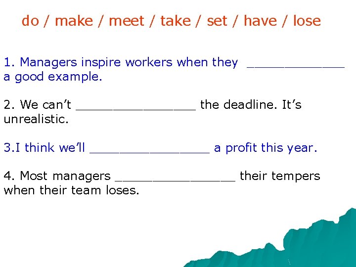 do / make / meet / take / set / have / lose 1. do / make / meet / take / set / have / lose 1.