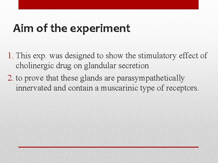 Aim of the experiment 1. This exp. was designed to show the stimulatory effect