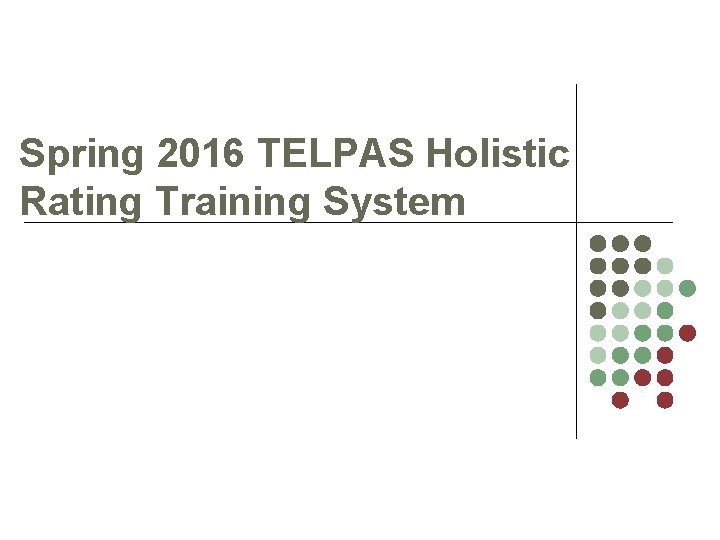 Spring 2016 TELPAS Holistic Rating Training System 