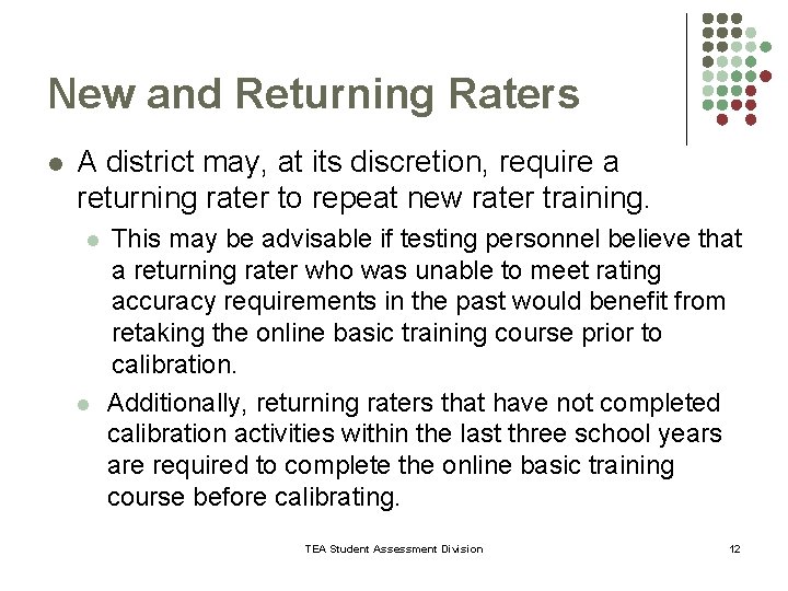 New and Returning Raters l A district may, at its discretion, require a returning