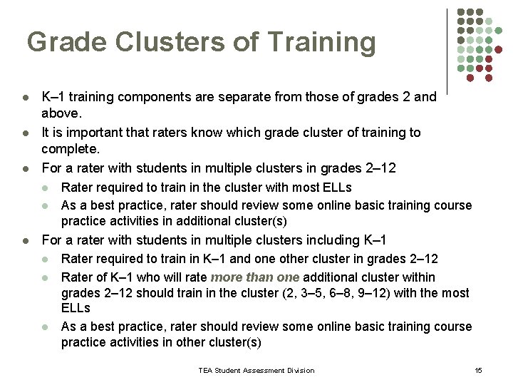 Grade Clusters of Training l l l K– 1 training components are separate from