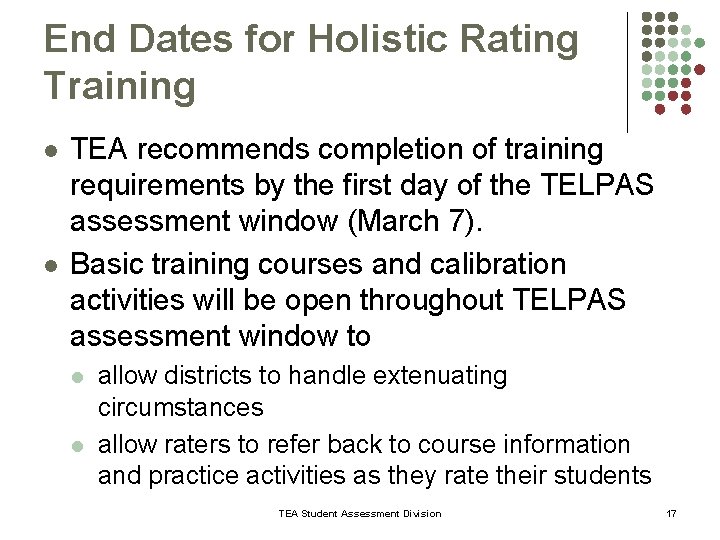 End Dates for Holistic Rating Training l l TEA recommends completion of training requirements