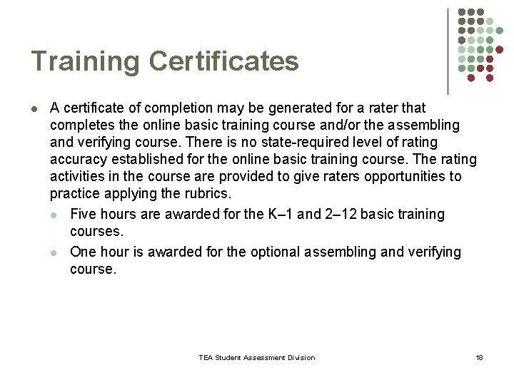 Training Certificates l A certificate of completion may be generated for a rater that