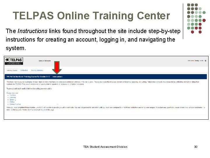 TELPAS Online Training Center The Instructions links found throughout the site include step-by-step instructions