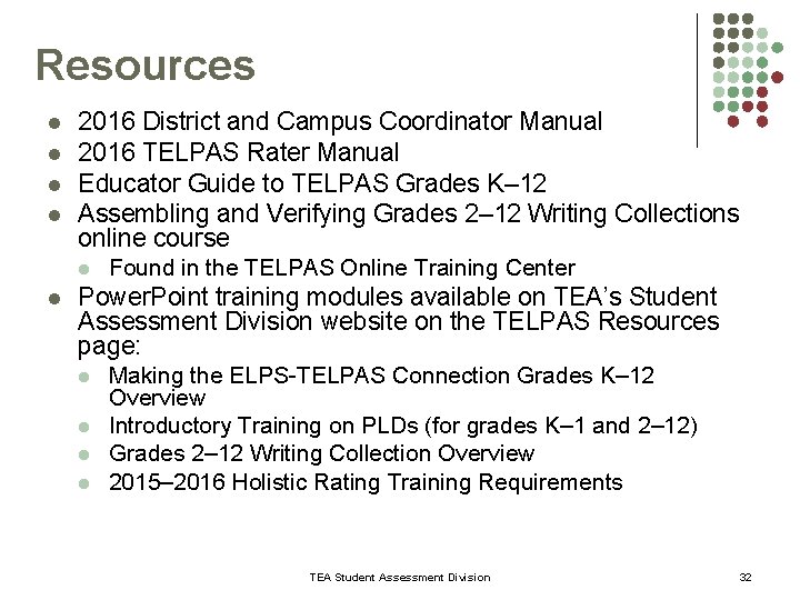 Resources l l 2016 District and Campus Coordinator Manual 2016 TELPAS Rater Manual Educator