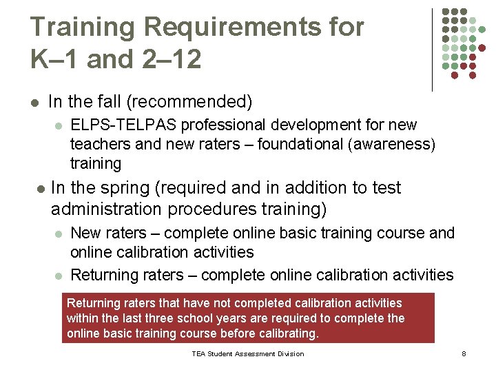 Training Requirements for K– 1 and 2– 12 l In the fall (recommended) l