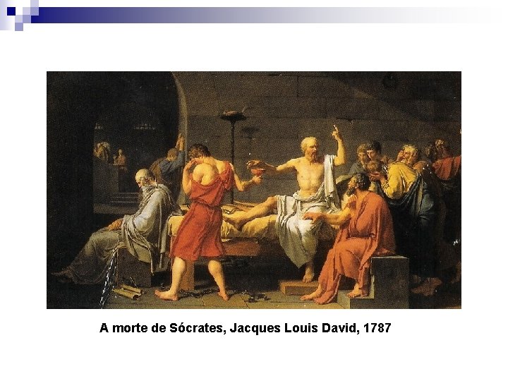  A morte de Sócrates, Jacques Louis David, 1787 
