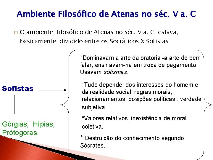 Ambiente Filosófico de Atenas no séc. V a. C � O ambiente filosófico de Ambiente Filosófico de Atenas no séc. V a. C � O ambiente filosófico de
