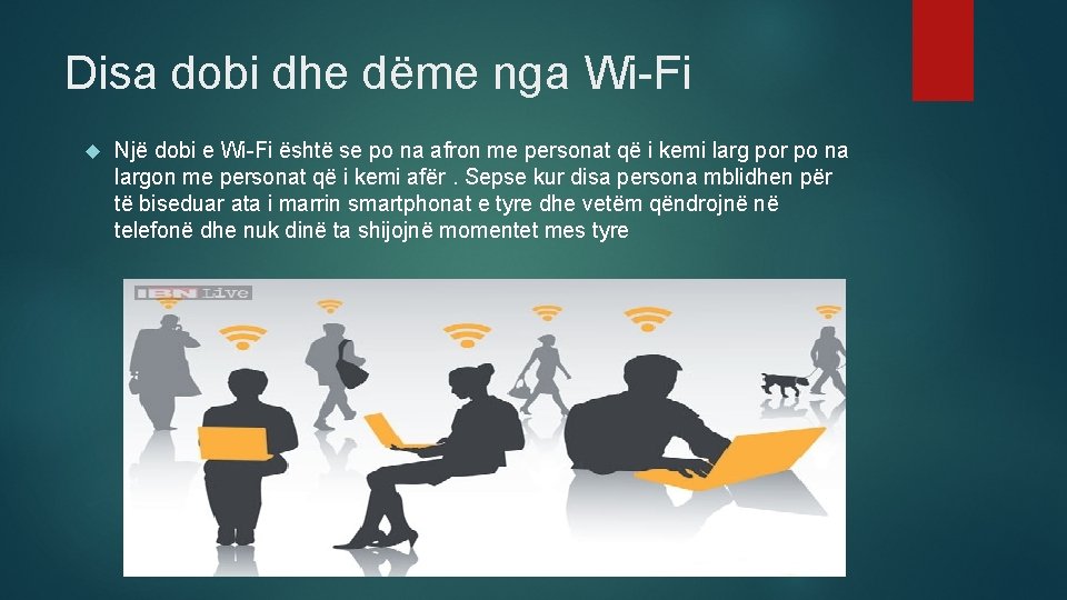 Disa dobi dhe dëme nga Wi-Fi Një dobi e Wi-Fi është se po na Disa dobi dhe dëme nga Wi-Fi Një dobi e Wi-Fi është se po na