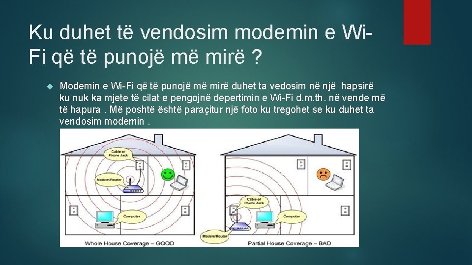 Ku duhet të vendosim modemin e Wi. Fi që të punojë më mirë ? Ku duhet të vendosim modemin e Wi. Fi që të punojë më mirë ?