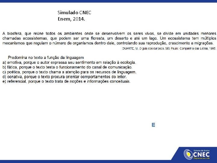 Simulado CNEC Enem, 2014. E 