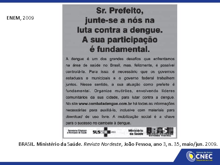 ENEM, 2009 BRASIL. Ministério da Saúde. Revista Nordeste, João Pessoa, ano 3, n. 35,