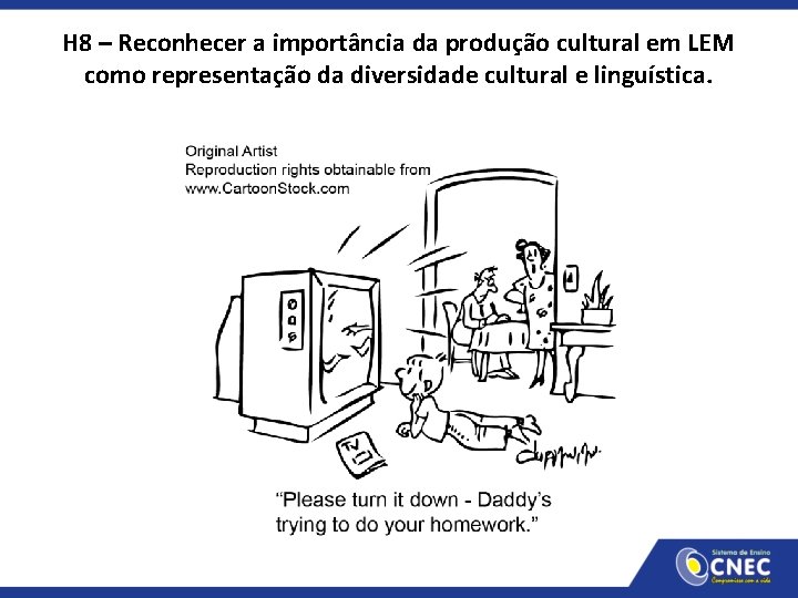 H 8 – Reconhecer a importância da produção cultural em LEM como representação da