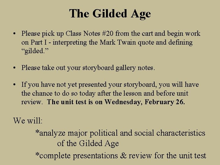 The Gilded Age • Please pick up Class Notes #20 from the cart and