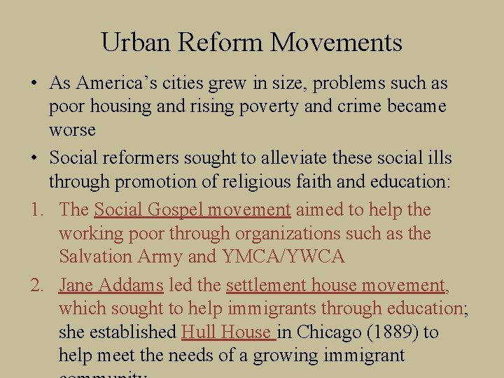 Urban Reform Movements • As America’s cities grew in size, problems such as poor