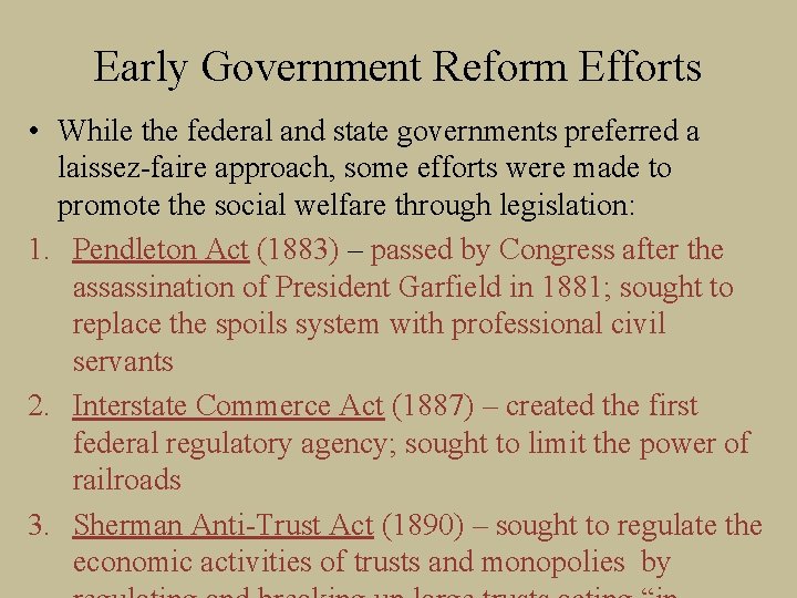 Early Government Reform Efforts • While the federal and state governments preferred a laissez-faire