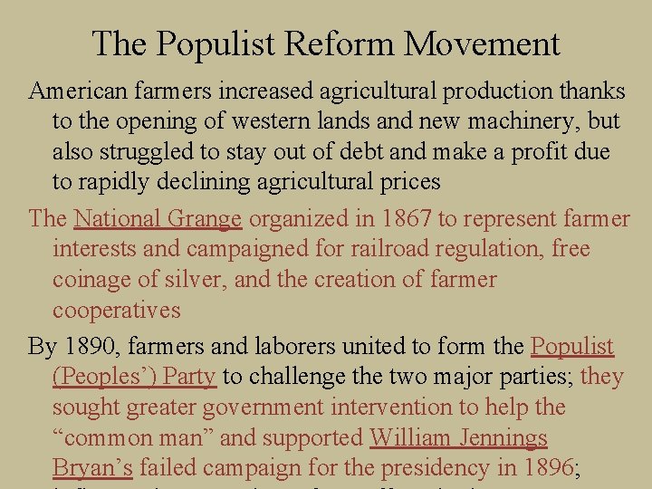 The Populist Reform Movement American farmers increased agricultural production thanks to the opening of