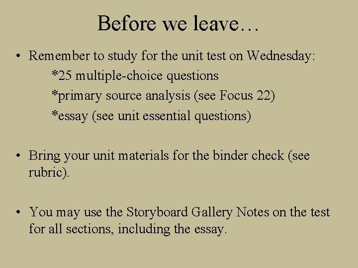 Before we leave… • Remember to study for the unit test on Wednesday: *25