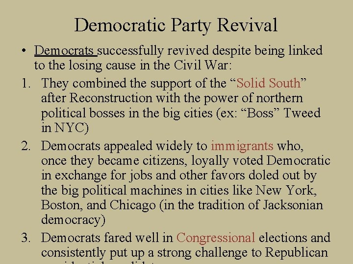 Democratic Party Revival • Democrats successfully revived despite being linked to the losing cause