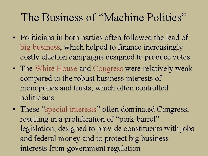 The Business of “Machine Politics” • Politicians in both parties often followed the lead