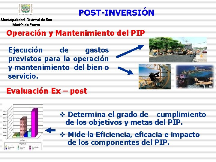 POST-INVERSIÓN Municipalidad Distrital de San Martín de Porres Operación y Mantenimiento del PIP Ejecución