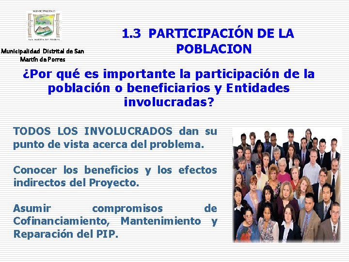 Municipalidad Distrital de San Martín de Porres 1. 3 PARTICIPACIÓN DE LA POBLACION ¿Por