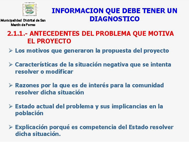 Municipalidad Distrital de San Martín de Porres INFORMACION QUE DEBE TENER UN DIAGNOSTICO 2.