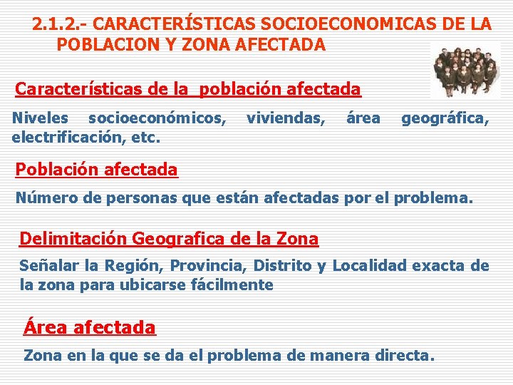 2. 1. 2. - CARACTERÍSTICAS SOCIOECONOMICAS DE LA POBLACION Y ZONA AFECTADA Características de