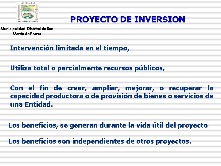 PROYECTO DE INVERSION Municipalidad Distrital de San Martín de Porres Intervención limitada en el