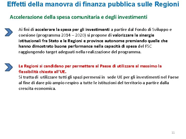 Effetti della manovra di finanza pubblica sulle Regioni Accelerazione della spesa comunitaria e degli