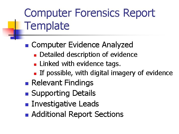 Computer Forensics Report Template n Computer Evidence Analyzed n n n n Detailed description