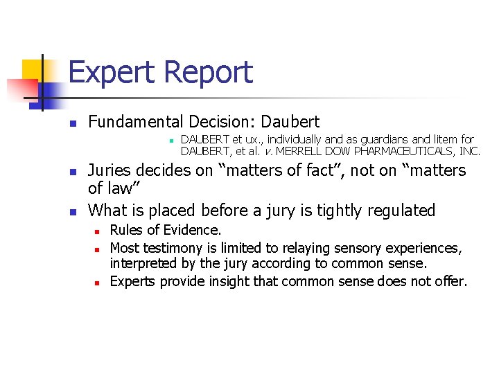 Expert Report n Fundamental Decision: Daubert n n n DAUBERT et ux. , individually