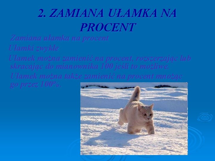 2. ZAMIANA UŁAMKA NA PROCENT Zamiana ułamka na procent Ułamki zwykłe Ułamek można zamienić