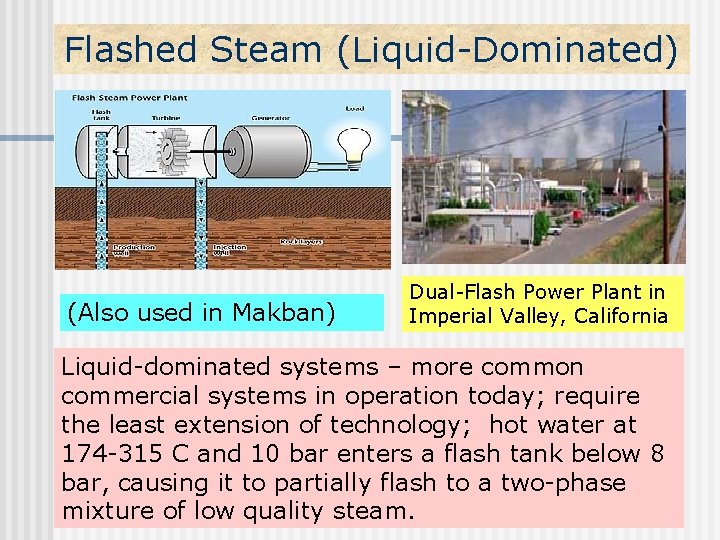 Flashed Steam (Liquid-Dominated) (Also used in Makban) Dual-Flash Power Plant in Imperial Valley, California
