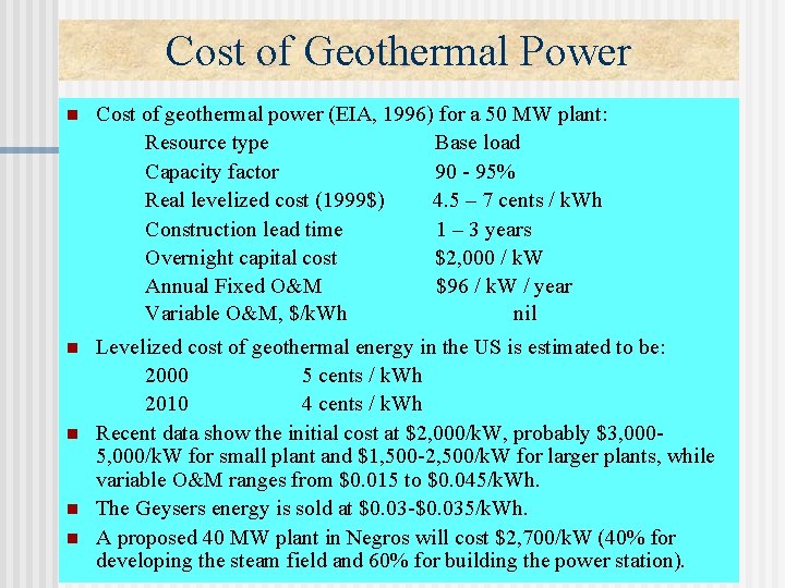 Cost of Geothermal Power n Cost of geothermal power (EIA, 1996) for a 50