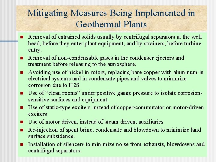 Mitigating Measures Being Implemented in Geothermal Plants n n n n Removal of entrained