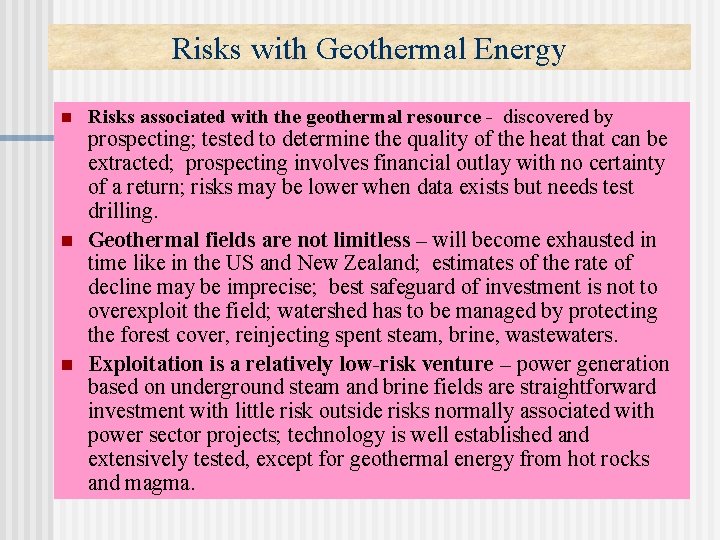 Risks with Geothermal Energy n n n Risks associated with the geothermal resource -