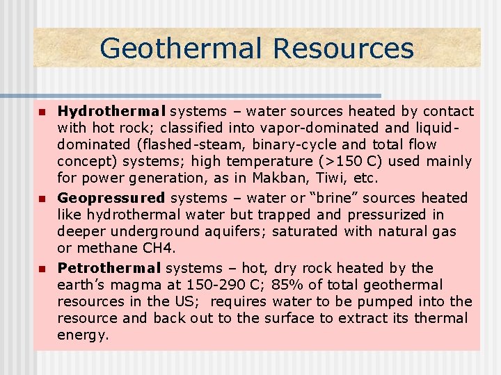 Geothermal Resources n n n Hydrothermal systems – water sources heated by contact with