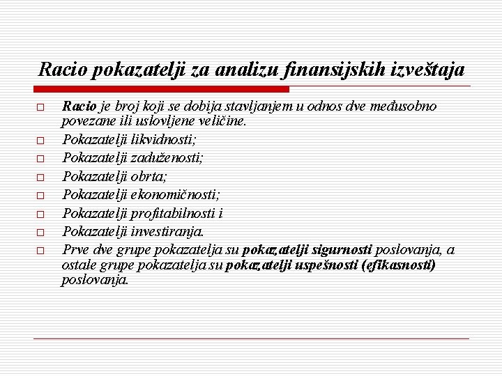 Racio pokazatelji za analizu finansijskih izveštaja o o o o Racio je broj koji