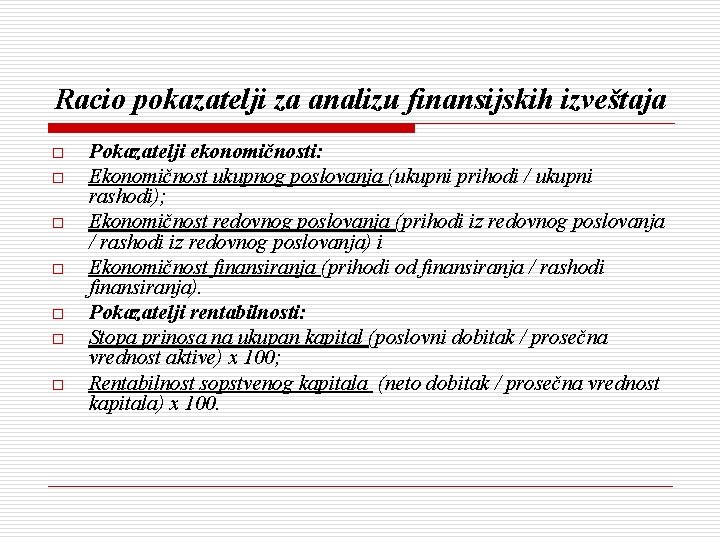 Racio pokazatelji za analizu finansijskih izveštaja o o o o Pokazatelji ekonomičnosti: Ekonomičnost ukupnog