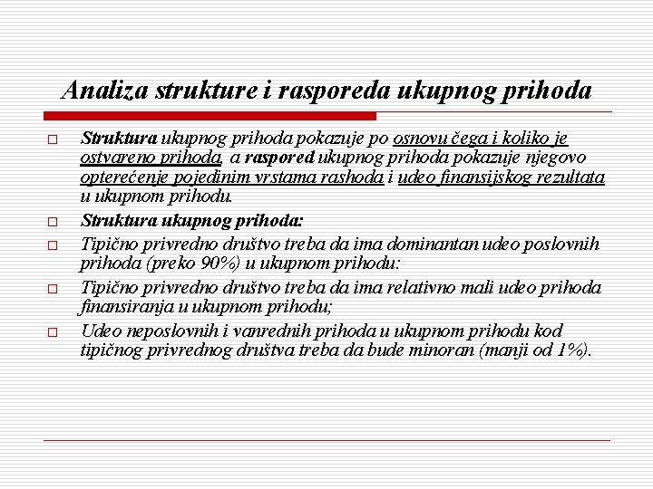 Analiza strukture i rasporeda ukupnog prihoda o o o Struktura ukupnog prihoda pokazuje po